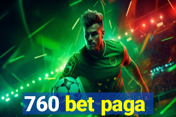 760 bet paga